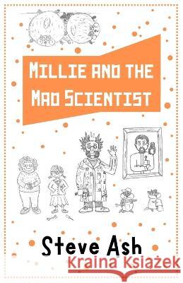 Millie and the Mad Scientist Steve Ash 9798840971130
