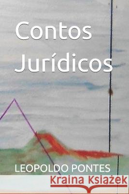 Contos Jurídicos Leopoldo Pontes, III 9798840979419 Independently Published