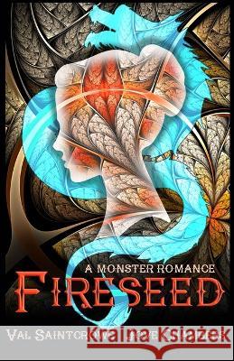 Fireseed: a monster romance Jove Chambers, Val Saintcrowe 9798841000563 Independently Published