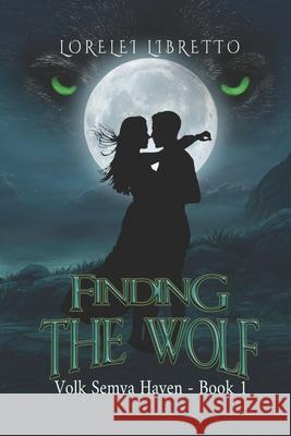 Finding the Wolf Lorelei Libretto   9798841026013 Independently Published