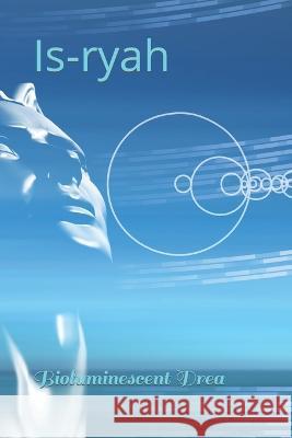 Is-ryah Bioluminescent Drea 9798841079460 Independently Published