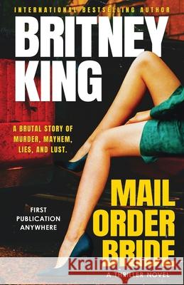 Mail Order Bride: A Psychological Thriller King, Britney 9798841092803