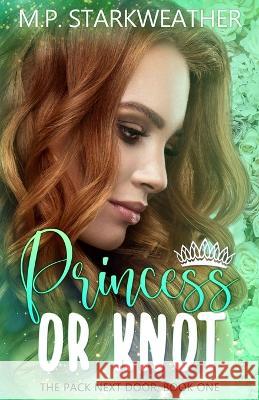 Princess or Knot M P Starkweather   9798841125846 Independently Published