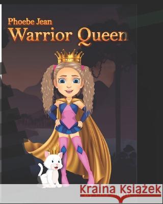 Phoebe Jean, Warrior Queen Lisa Smith 9798841146513