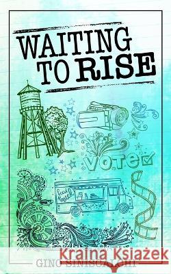 Waiting To Rise Siniscalchi Gino Siniscalchi 9798841152118 Independently published