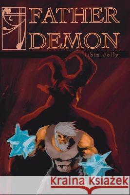 Father Demon Jibin Jolly 9798841185864 Independently Published