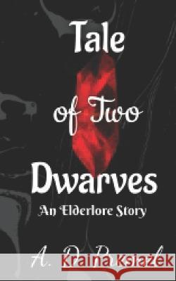 Tale of Two Dwarves: An Elderlore Story A D Premel 9798841373988 Independently Published