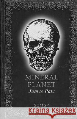 Mineral Planet James Pate 9798841380283