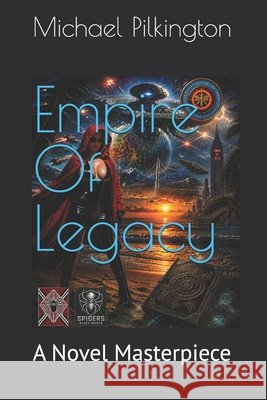 Empire Of Legacy: A Novel Masterpiece Pilkington, Michael J. 9798841435839