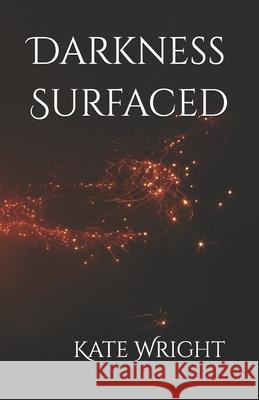 Darkness Surfaced Kate Wright 9798841453581