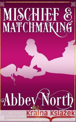 Mischief & Matchmaking Abbey North 9798841480822