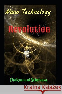 Nanotechnology Revolution Chakrapani Srinivasa 9798841483984