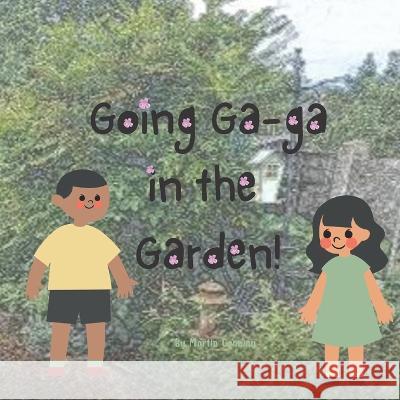 Going Ga-ga in the Garden Martin Conway 9798841484424 Independently Published