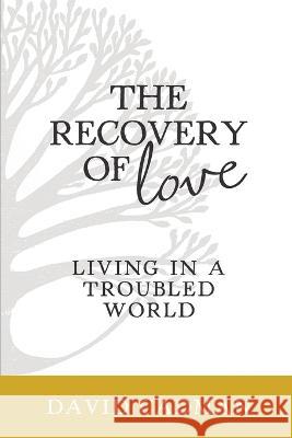 The Recovery of Love David Cadman   9798841614104 Independently Published