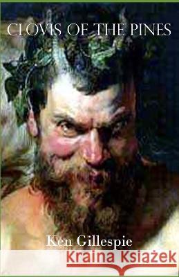 Clovis of the Pines Ken Gillespie 9798841650942