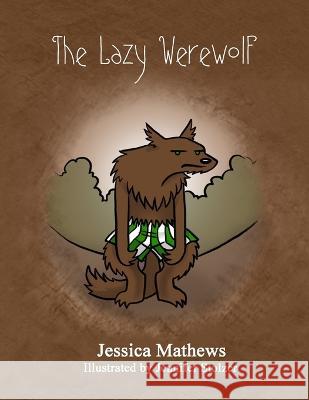 The Lazy Werewolf Jennifer Stolzer Jessica Mathews  9798841679950
