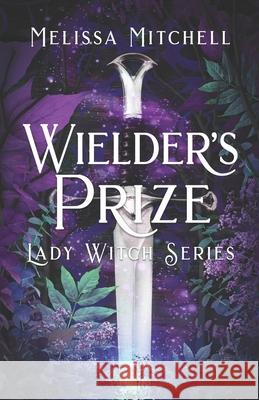 Wielder's Prize Melissa Mitchell 9798841864677
