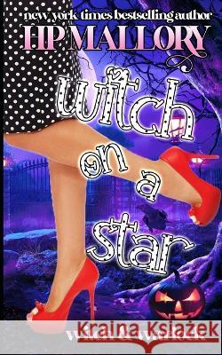 Witch On A Star: A Witch Romance Series Mallory, H. P. 9798841929116 Independently published