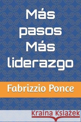 Más pasos más liderazgo Fabrizzio Ponce 9798841932659