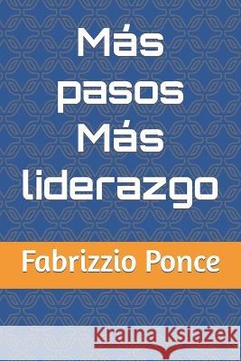 Más pasos más liderazgo Fabrizzio Ponce 9798841932659 Independently Published