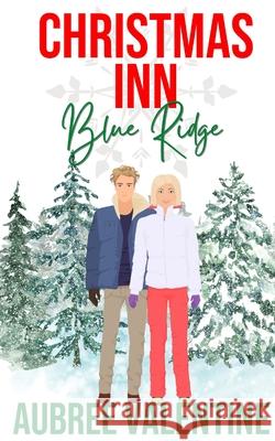 Christmas Inn Blue Ridge Valentine Aubree Valentine 9798841933984