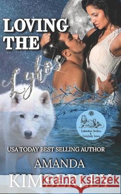 Loving the Lykos Amanda Kimberley 9798841946229 Independently Published
