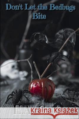 Don't Let The Bedbugs Bite Edward A Green 9798842071746