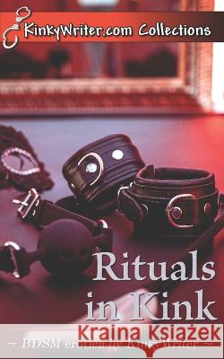 Rituals in Kink Kinkywriter 9798842238019