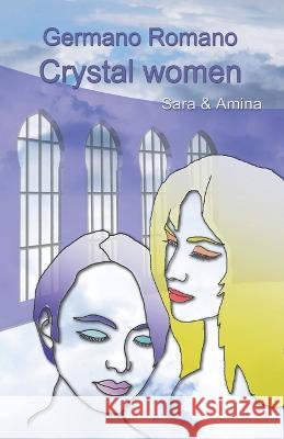 Crystal women.: Sara & Amina Romano, Germano 9798842248407