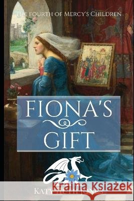 Fiona's Gift Jones Katy Huth Jones 9798842319251