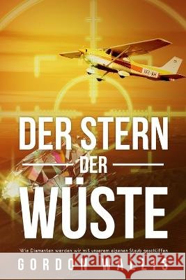 Der Stern der Wüste Gordon Wallis 9798842330430 Independently Published