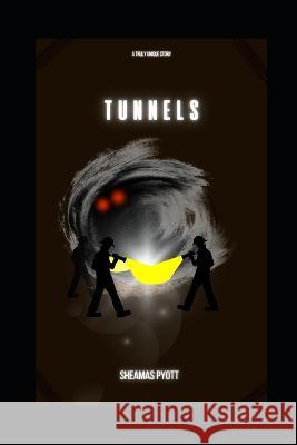 Tunnels Sheamas Pyott 9798842474837 Independently Published