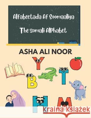 The Somali Alphabet Asha Ali 9798842569892 Independently Published
