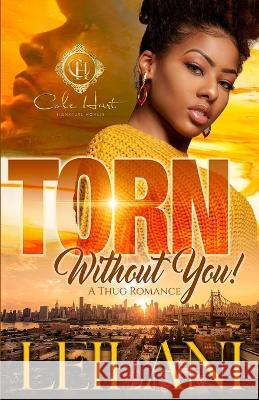 Torn Without You: A Thug Romance Leilani 9798842644612