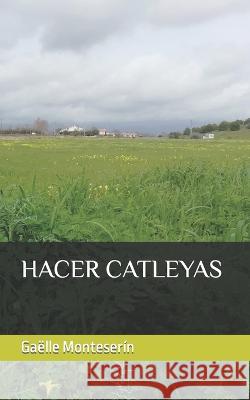 Hacer Catleyas Gaëlle Monteserín 9798842735167