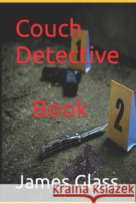 Couch Detective Book 2 James Glass 9798842804931