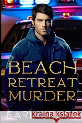 Beach Retreat Murder Earl Cross   9798842844821 Independently Published