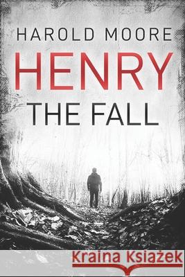 Henry: The Fall Harold Moore 9798842919109