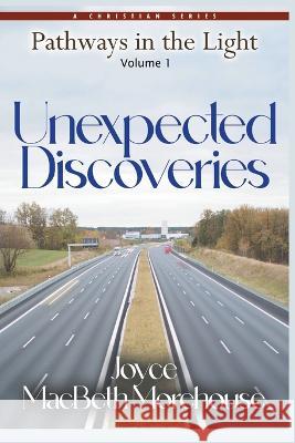 Unexpected Discoveries Morehouse Joyce MacBeth Morehouse 9798842947041
