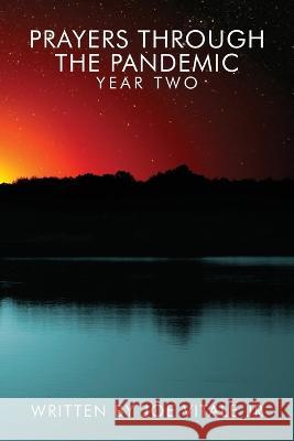 Prayers Through the Pandemic: Year Two Kathy Vogel, Susie Vitale, Joe Vitale 9798842958559 Independently Published