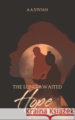 The Long-Awaited Hope A a Vivian 9798842984312 Independently Published
