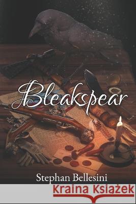 Bleakspear Stephan Bellesini, Adrienne Bellesini 9798842985432 Independently Published