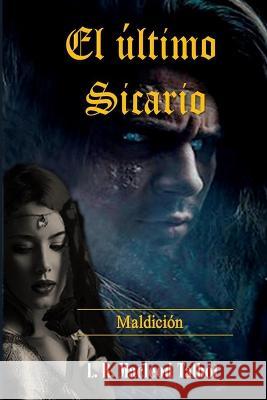 El último Sicario: Maldición L R MacLeod Talbot 9798843040345 Independently Published