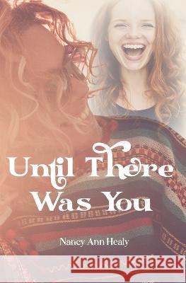 Until There Was You Healy Nancy Ann Healy 9798843040512