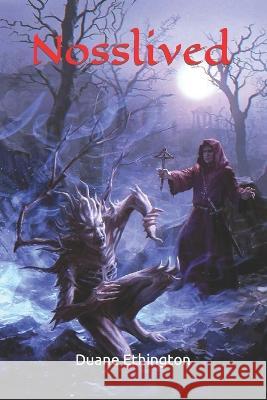 Nosslived Duane R Ethington 9798843081713 Independently Published