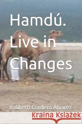 Hamdú. Live in Changes Cordero Álvarez, Yolibeth 9798843123017