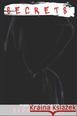 Secrets: Good Until It Wasn't Damajae Davis 9798843168490 Independently Published