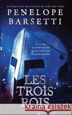 Les trois rois Penelope Barsetti 9798843331306 Independently Published