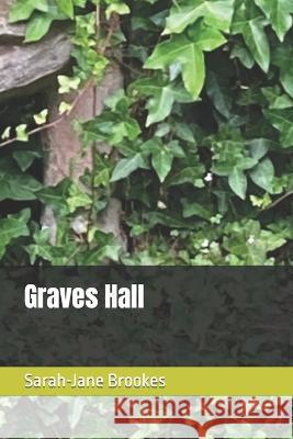 Graves Hall Sarah-Jane Brookes 9798843445638