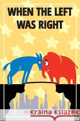 When the Left was Right Andy Sibbald 9798843471194